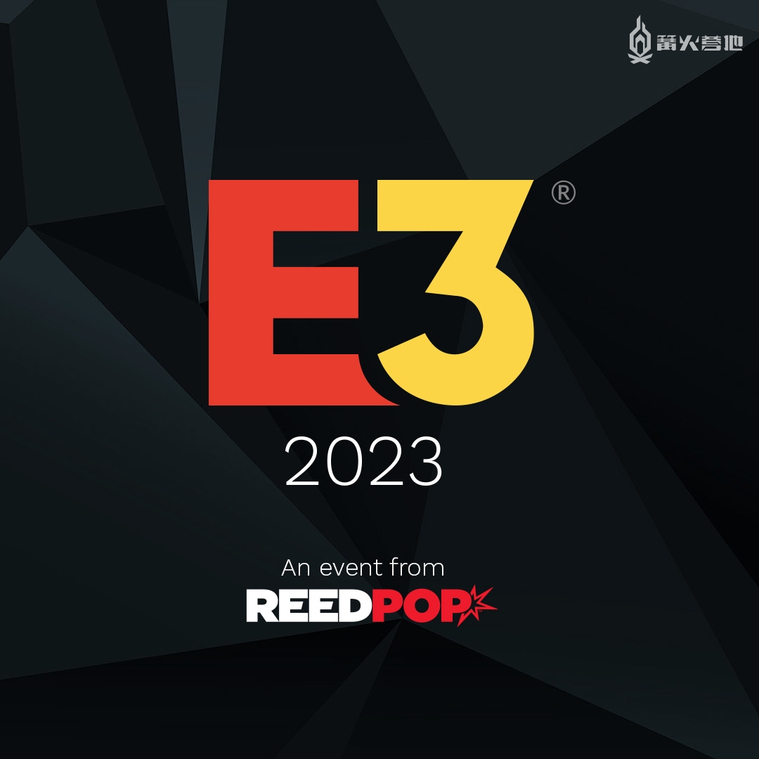 E3 2023 将重回线下，Reedpop 将借助展会运营