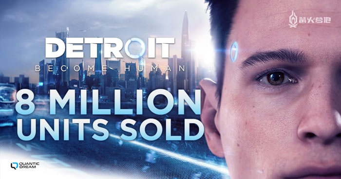 《底特律：变人》全球累计销量已达到 800 万套